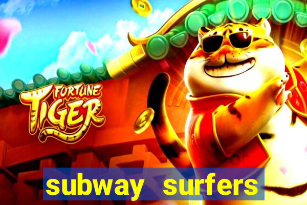 subway surfers dinheiro infinito